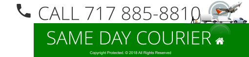  CALL 717 885-8810 SAME DAY COURIER Copyright Protected. © 2018 All Rights Reserved